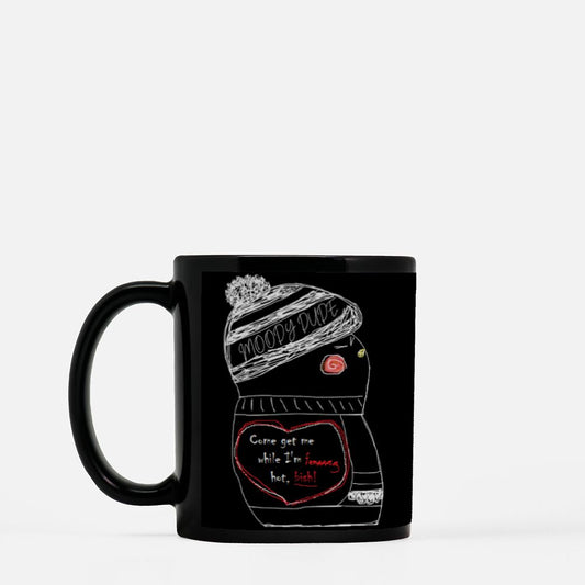 Black Coffee Mug 11oz -" Come get me while I'm hot" -Angst Monster