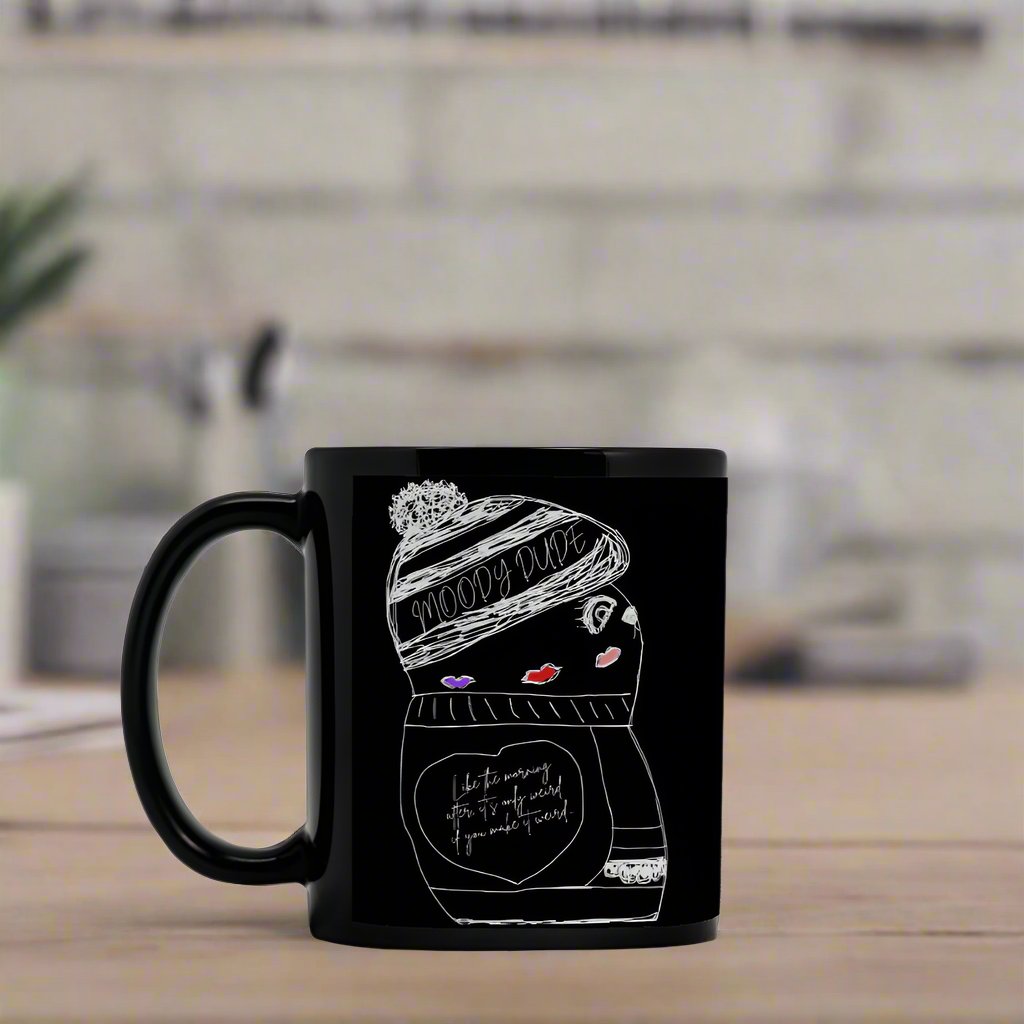 Black Coffee Mug 11oz - "Like the morning after, it's only weird if you make it weird." -Bliss Monster